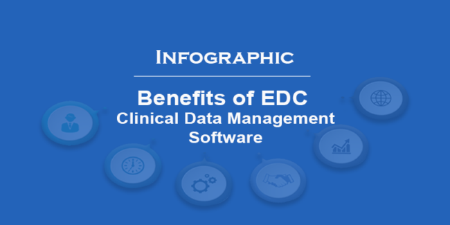 Benefits of EDC Clinical Data Management Software Benefits of EDC Clinical Data Management Software