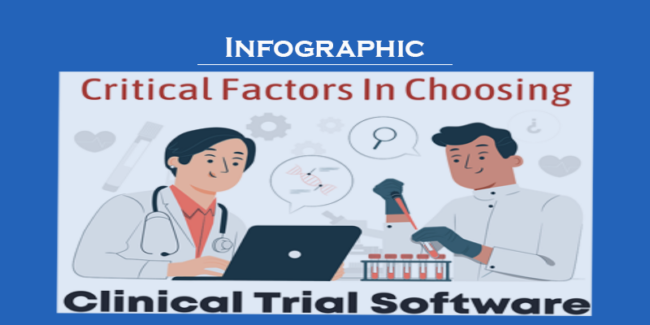 Critical Factors in Choosing Clinical Trial Software Infographic